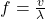  f = \frac{v}{\lambda} 